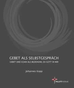 Gebet als Selbstgespräch von Kopp,  Johannes