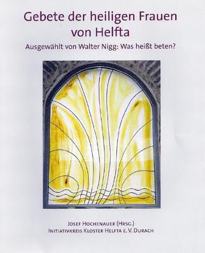 Gebete der heiligen Frauen von Helfta von Hochenauer,  Josef
