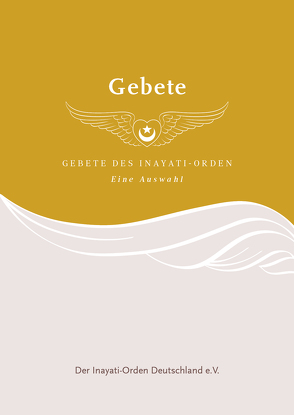 Gebete des Inayati-Orden von Der Inayati-Orden Deutschland e.V., Inayat Khan,  Hazrat, Köhler,  Heinz, Warzecha,  Karin