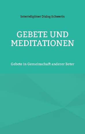 GEBETE UND MEDITATIONEN von Rudolf Hubert,  Rainer Brunst, Schwerin,  Interreligiöser Dialog, Sträter,  Hans-Jürgen
