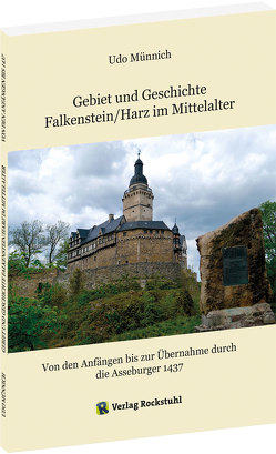Gebiet und Geschichte Falkenstein/Harz im Mittelalter von Udo,  Münnich