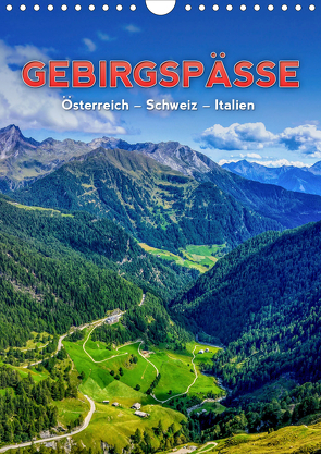 GEBIRGSPÄSSE Österreich – Schweiz – Italien (Wandkalender 2021 DIN A4 hoch) von Paul Kaiser,  Frank