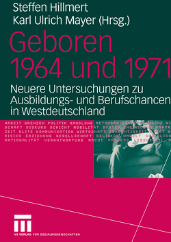 Geboren 1964 und 1971 von Hillmert,  Steffen, Mayer,  Karl Ulrich