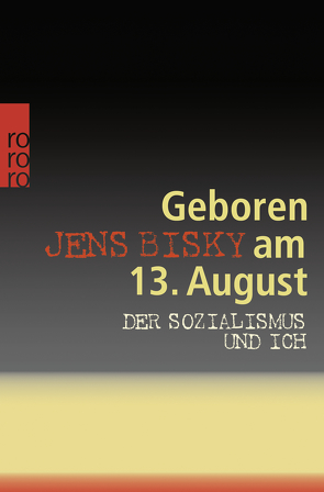 Geboren am 13. August von Bisky,  Jens