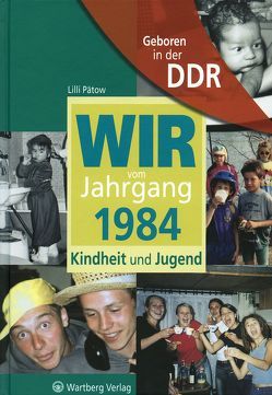 Geboren in der DDR – Wir vom Jahrgang 1984 – Kindheit und Jugend von Pätow,  Lilli