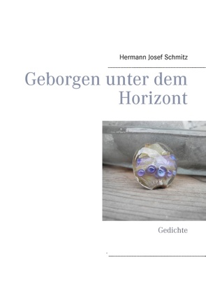 Geborgen unter dem Horizont von Schmitz,  Hermann Josef
