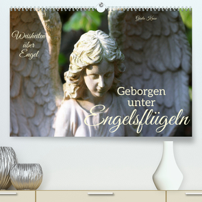 Geborgen unter Engelsflügeln (Premium, hochwertiger DIN A2 Wandkalender 2023, Kunstdruck in Hochglanz) von Kruse,  Gisela