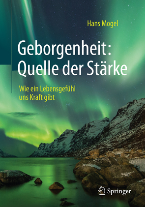 Geborgenheit: Quelle der Stärke von Mogel,  Hans