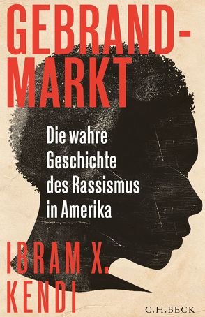 Gebrandmarkt von Kendi,  Ibram X., Röckel,  Susanne, Schlatterer,  Heike