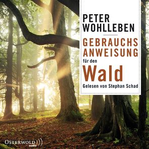 Gebrauchsanweisung für den Wald von Schad,  Stephan, Wohlleben,  Peter