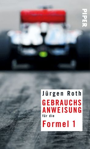 Gebrauchsanweisung für die Formel 1 von Roth,  Jürgen
