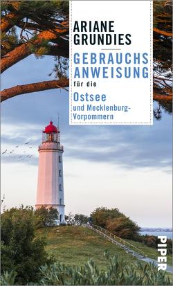 Gebrauchsanweisung für die Ostsee und Mecklenburg-Vorpommern von Grundies,  Ariane