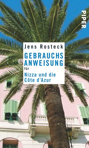 Gebrauchsanweisung für Nizza und die Côte d’Azur von Rosteck,  Jens