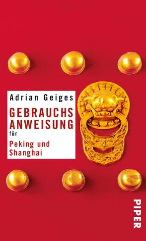 Gebrauchsanweisung für Peking und Shanghai von Geiges,  Adrian