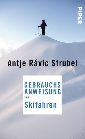 Gebrauchsanweisung fürs Skifahren von Strubel,  Antje Rávik
