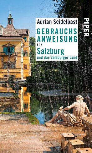 Gebrauchsanweisung für Salzburg und das Salzburger Land von Seidelbast,  Adrian