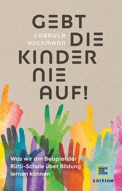 Gebt die Kinder nie auf von Heckmann,  Cordula, Wolter,  Heike