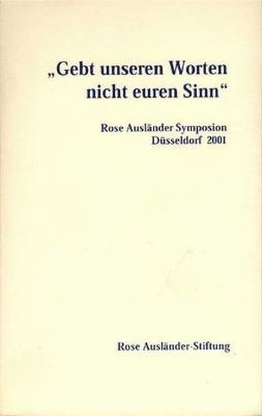 „Gebt unseren Worten nicht euren Sinn“ von Braun,  Helmut, Engel,  Walter, Guţu, ,  George, Lermen,  Birgit, Matalon,  Sharon, Morris,  Leslie, Reichmann,  Eva, Rychlo,  Peter, Werner,  Klaus