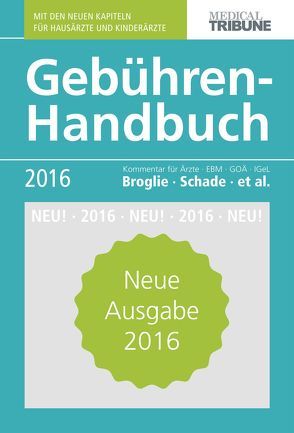 Gebühren-Handbuch 2016 von Broglie,  Maximilian G., Pranschke-Schade,  Stefanie, Schade,  Hans-Joachim