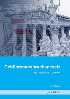 Gebührenanspruchsgesetz von proLIBRIS VerlagsgesmbH