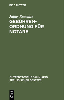 Gebührenordnung für Notare von Rausnitz,  Julius
