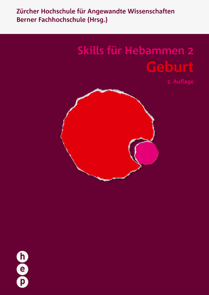 Geburt – Skills für Hebammen 2 (Print inkl. eLehrmittel) von Berner Fachhochschule, Zürcher Hochschule für Angewandte Wissenschaften