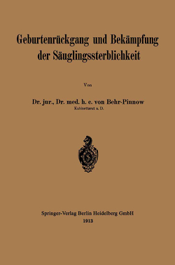 Geburtenrückgang und Bekämpfung der Säuglingssterblichkeit von von Behr-Pinnow,  Karl F. L.