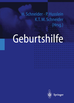 Geburtshilfe von Husslein,  P, Schneider,  H., Schneider,  K.T.M.