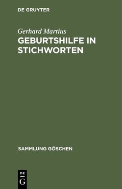 Geburtshilfe in Stichworten von Magnus,  Ulrich, Martius,  Gerhard