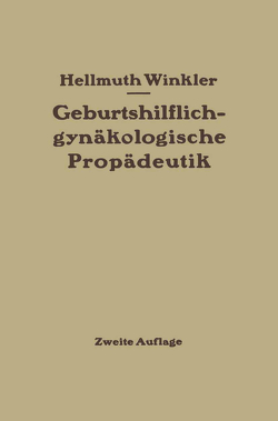 Geburtshilflich-gynäkologische Propädeutik von Winkler,  Hellmuth