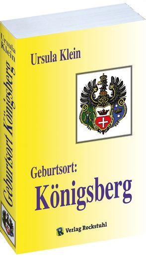 Geburtsort: Königsberg von Klein,  Ursula, Rockstuhl,  Harald