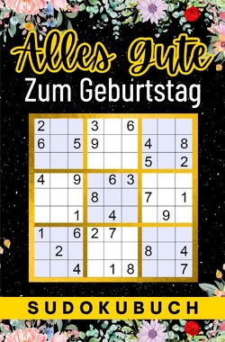 Geburtstag Geschenk | Alles Gute zum Geburtstag – Sudoku von Verlag,  Rätselly