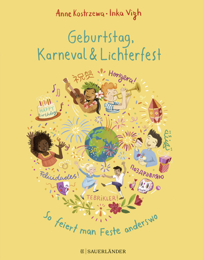 Geburtstag, Karneval & Lichterfest – So feiert man Feste anderswo von Kostrzewa,  Anne, Vigh,  Inka