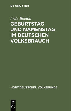 Geburtstag und Namenstag im deutschen Volksbrauch von Boehm,  Fritz