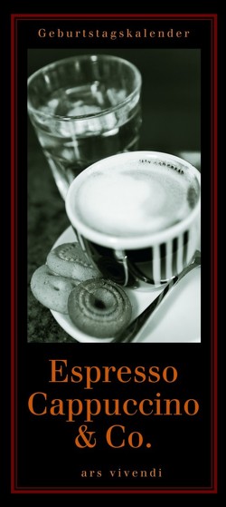 Geburtstagskalender Espresso, Cappuccino & Co. von Anzenberger,  Toni