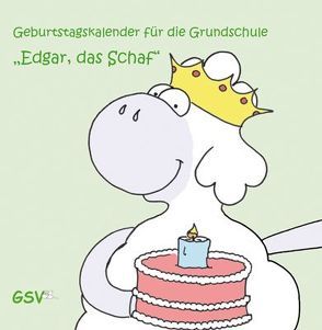 Geburtstagskalender für die Grundschule – „Edgar, das Schaf“ von Takac,  Tamara