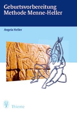 Geburtsvorbereitung Methode Menne-Heller von Heller,  Angela