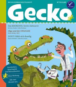 Gecko Kinderzeitschrift Band 70 von Berbig,  Renus, Dunker,  Kristina, Greune,  Mascha, Hattenhauer,  Ina, K,  Ulf, Neuhaus,  Julia, Schönherr,  Katja