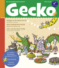 Gecko Kinderzeitschrift Band 73 von Charlier,  Till, Gailus,  Christian, Hattenhauer,  Ina, Hergane,  Yvonne, Hesse,  Lena, Laibl,  Melanie, Petrick,  Nina, Sieg,  Katharina, Straßer,  Susanne