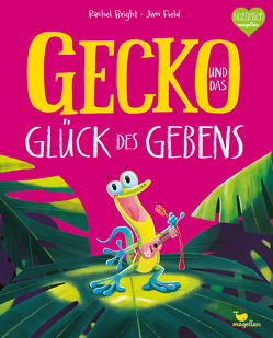 Gecko und das Glück des Gebens von Bright,  Rachel, Field,  Jim, Jüngert,  Pia