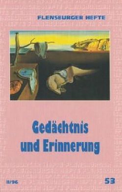 Gedächtnis und Erinnerung von Alberts,  Michael, Fahnenstich,  Hartmut, Höfer,  Thomas, Kranich,  Ernst M, Markowitsch,  Hans J, Neumann,  Klaus D, Rentsch,  Brita, Tasso,  Hardy, Weirauch,  Wolfgang