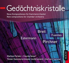 Gedächtniskristalle von Breit,  Bert, Estermann,  Kurt, Fuentes,  Arturo, Pirchner,  Werner