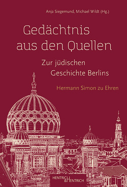 Gedächtnis aus den Quellen. Zur jüdischen Geschichte Berlins von Siegemund,  Anja, Wildt,  Michael