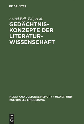 Gedächtniskonzepte der Literaturwissenschaft von Birk,  Hanne, Erll,  Astrid, Neumann,  Birgit, Nünning,  Ansgar