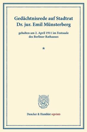 Gedächtnisrede auf Stadtrat Dr. jur. Emil Münsterberg, von Felisch,  Paul