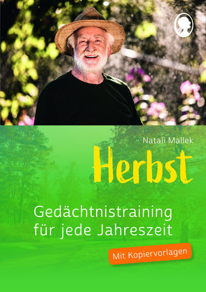 Gedächtnistraining für jede Jahreszeit – Herbst. Für Senioren. Auch mit Demenz. Mit Kopiervorlagen von Mallek,  Natali