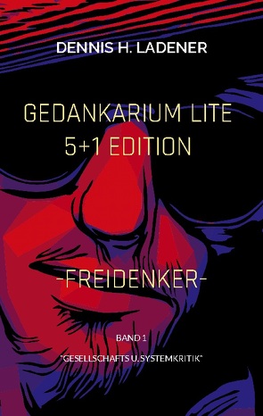 Gedankarium Lite „Gesellschafts u. Systemkritik“ von Ladener,  Dennis Hans