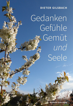 Gedanken · Gefühle · Gemüt und Seele von Gilsbach,  Dieter