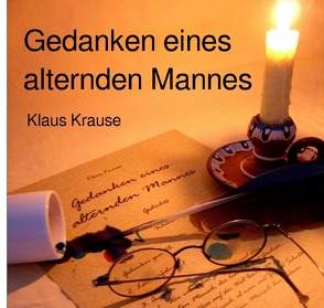 Gedanken eines alternden Mannes von Krause,  Klaus