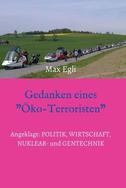 Gedanken eines Öko-Terroristen von Egli,  Max